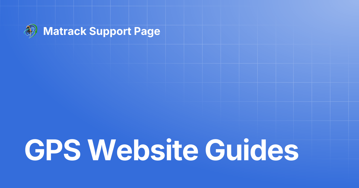 GPS Website Guides | Matrack Support Page
