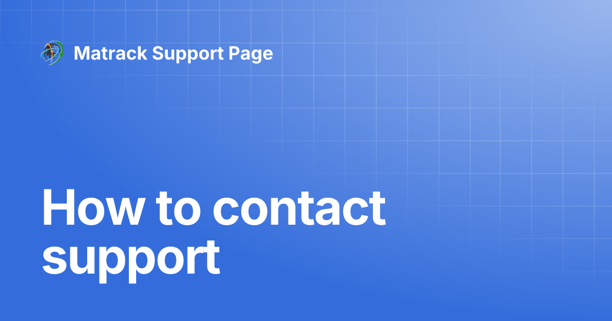 How to contact support | Matrack Support Page